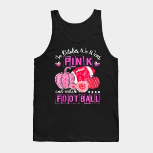 In October We Wear Pink Football Breast Cancer Awareness Tank Top